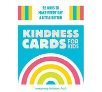 Kindness Cards For Kids : 52 Ways To Make Every Day A Little Better