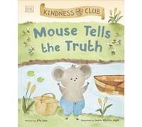 Kindness Club Mouse Tells the Truth by Ella Law Ella Law (Auteur)