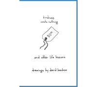 Kindness Costs Nothing: And Other Life Lessons