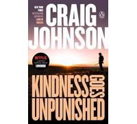 Kindness Goes Unpunished: A Longmire Mystery