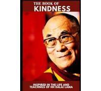 kindness: Inspired by His Holiness Dalai Lama"