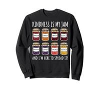 Kindness is My Jam and I'm Here to Spread It État d'esprit Sweatshirt