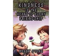 Kindness is the Heart of Every Friendship