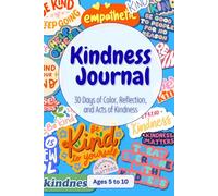 Kindness Journal: 30 Days of Color, Reflection, and Acts of Kindness