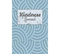 Kindness journal: Log off - connect - guided acts of kindness diary for adults
