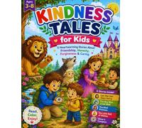 Kindness Tales for Kids: 5 Heartwarming Moral Stories About Kindness, Honesty, Friendship & Forgiveness - Read, Color & Learn