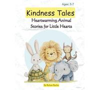 Kindness Tales - Fun Animal Adventures That Teach Big Lessons for kids: Heartwarming tales of kindness, sharing, courage, and creativity - with cute jungle animals pages your child will love!