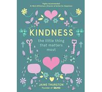 Kindness: The Little Thing That Matters Most