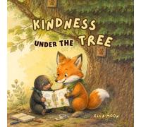 Kindness Under The Tree: A Heartwarming Story About Empathy, Friendship, and Understanding Feelings