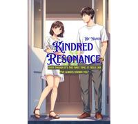KINDRED RESONANCE: "Even through its a first time, it feels like I've always known you"