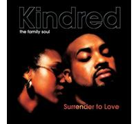 Kindred the Family Soul - Surrender To Love