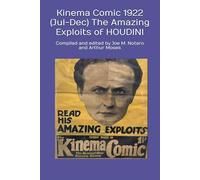 Kinema Comic 1922 (Jul-Dec) The Amazing Exploits of HOUDINI: Compiled and edited by Joe M. Notaro and Arthur Moses