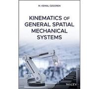 Kinematics of General Spatial Mechanical Systems by M. Kemal Ozgoren M. Kemal Ozgoren (Auteur)