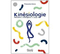 Kinésiologie - Mémoires Et Intelligence Du Corps
