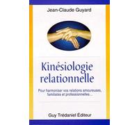 Kinésiologie relationnelle : Pour améliorer vos relations amoureuses, familiales et professionnelles