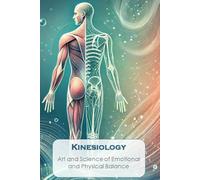 Kinesiology: Art and Science of Emotional and Physical Balance