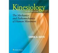 Kinesiology: The Mechanics And Pathomechanics Of Human Movement (Hardcover) Carol A Oatis, (Auteur)