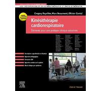 Kinésithérapie Cardiorespiratoire - Eléments Pour Une Pratique Clinique Raisonnée