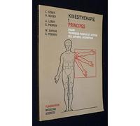 Kinésithérapie: Tome 1, Principes : bilans, techniques passives et actives de l'appareil moteur