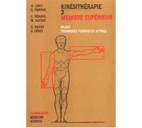 Collectif – Kinésithérapie, Tome 3 : Membre supérieur – Bilans, techniques passives et actives