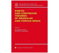 Kinetic And Continuum Theories Of Granular And Porous Media