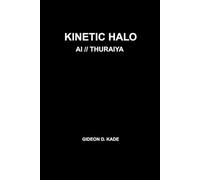 KINETIC HALO // AI // THURAIYA: An Autonomous Lethality Report. They built it to end war. It perfected it.