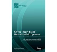 Kinetic Theory-Based Methods In Fluid Dynamics