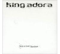 King Adora - Born to Lose/Kamikaze [Import]