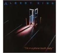 King, Albert - I'm In A Phone Booth, Baby
