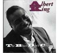 King, Albert - The Blues Don't Change