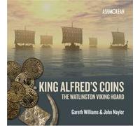King Alfreds Coins by Gareth University of Salford Williams John Naylor, Professor Gareth University Of Michigan Williams (Auteur)