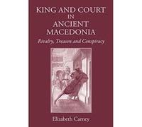 King And Court In Ancient Macedonia