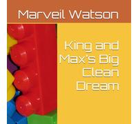 King and Max’s Big Clean Dream