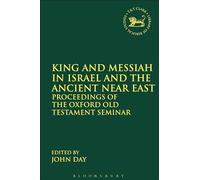 King and Messiah in Israel and the Ancient Near East: Proceedings Of The Oxford Old Testament Seminar