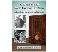 King Arthur And Robin Hood On The Radio