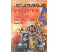 King Arthur and the Knights of the Round Table, Great Illustrated Classics Pablo Marcos Studio, Howard Pyle, Joshua E. Hanft (Auteur)