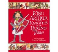 King Arthur and the Knights of the Round Table (Illustrated Classics) Williams, Marcia (Auteur)