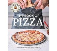 King Arthur Baking Company's Book of Pizza: Recipes for Every Pizza Maker (A Cookbook)
