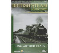 King Arthur Class - British Steam Railways Volume 23
