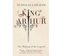 King Arthur: The Making of the Legend