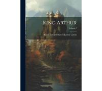 King Arthur; Volume 2