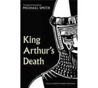 King Arthurs Death by Michael Smith Michael Smith (Auteur)
