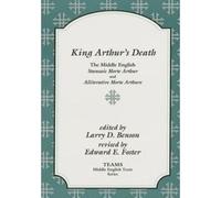 King Arthur's Death: The Middle English Stanzaic Morte Arthur And Alliterative Morte Arthure