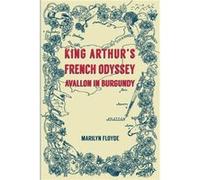 King Arthurs French Odyssey by Marilyn Floyde Marilyn Floyde (Auteur)