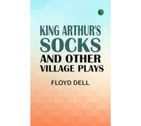 King Arthur's Socks and Other Village Plays