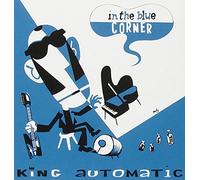 King Automatic - in The Blue Corner [Import]