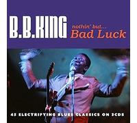 King, B.B. - Nothing But.Bad Luck [Import]