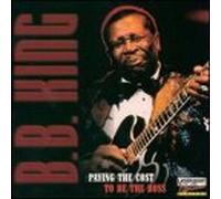 King, B.B. - Paying the Cost to Be the Boss