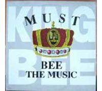 KING BEE / MUST BEE THE MUSIC