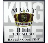 King Bee - Must Bee The Music/Havin' Good Time [Import]